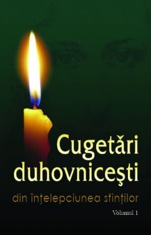 Cugetări duhovniceşti. Volumul I