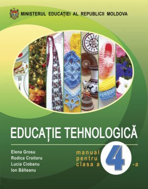 Educaţia tehnologică. Clasa a 4‑a