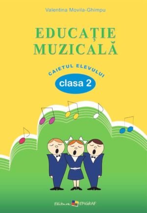 Educaţie muzicală. Caiet. Clasa a 2‑a