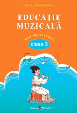 Educaţie muzicală. Caiet. Clasa a 3‑a