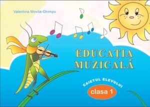 Educaţie muzicală. Caiet. Clasa a 1‑a
