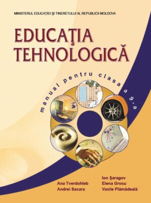 Educaţia tehnologică. Clasa a 9‑a