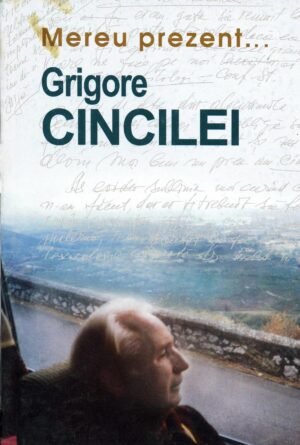 Mereu prezent. Grigore Cincilei