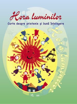 Hora luminilor ‑ carte despre prietenie și bună înțelegere