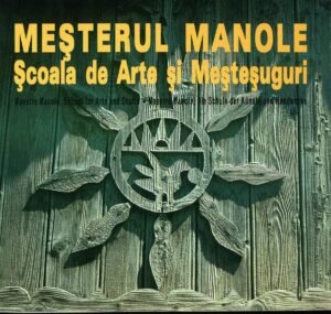 Meşterul Manole. Şcoala de Arte şi Meşteşuguri