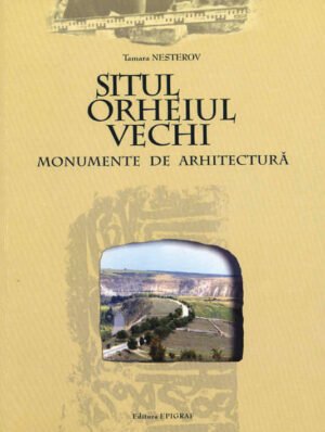 Situl Orheiul Vechi. Monumente de arhitectură