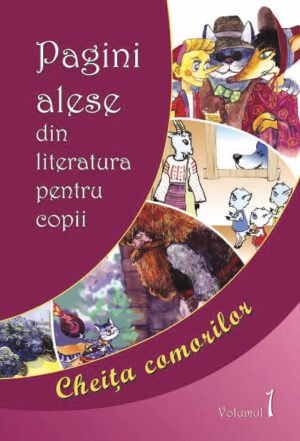 Pagini alese din literatura pentru copii. Vol. I