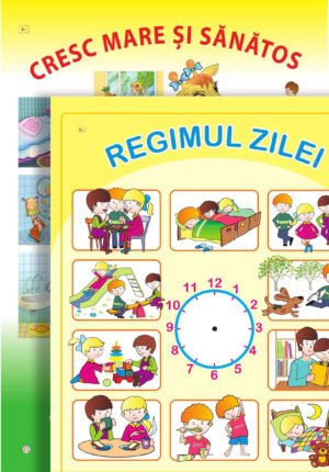 Regimul zilei / Cresc mare și sănătos; planșă