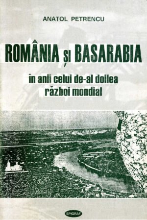 România şi Basarabia în anii celui de‑al doilea război mondial