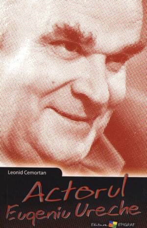 Actorul Eugeniu Ureche
