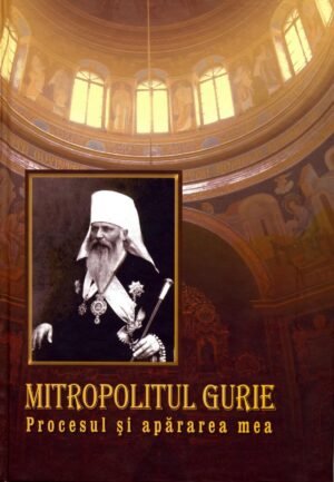 Mitropolitul Gurie. Procesul și apărarea mea