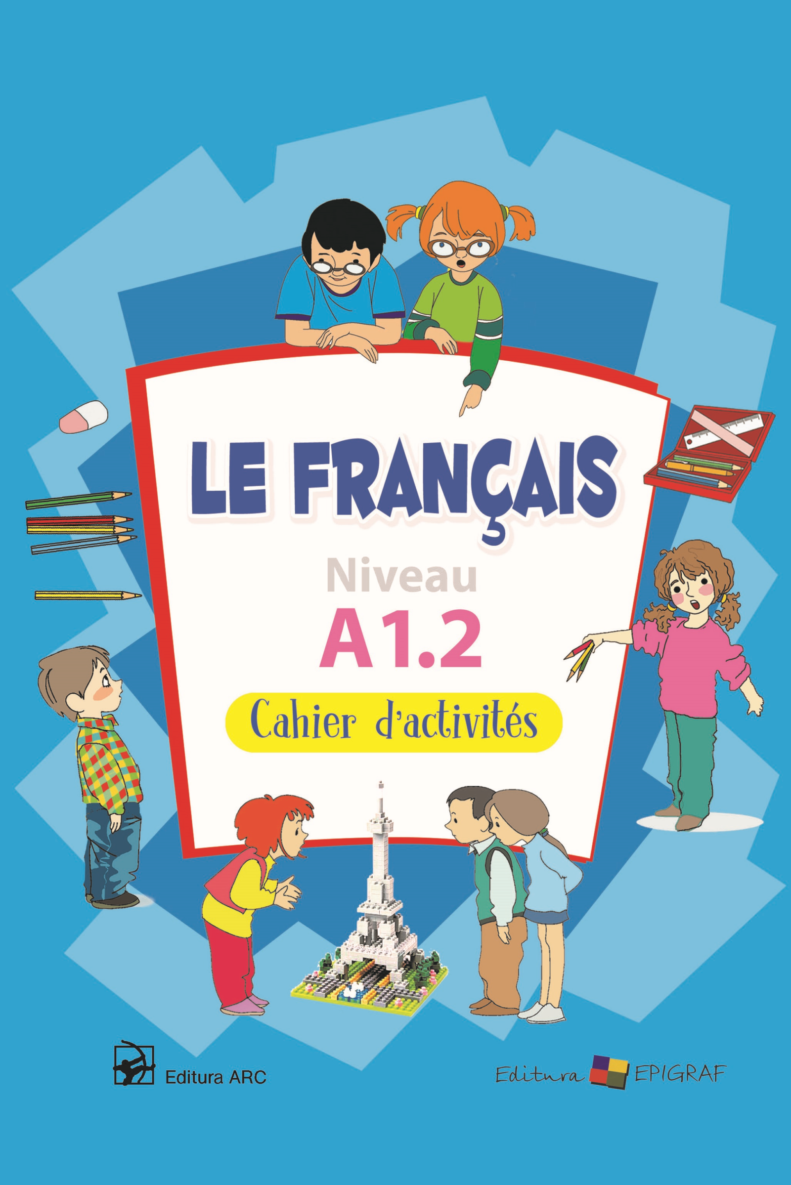 Caiet de activități pentru învățarea limbii franceze A 1.2