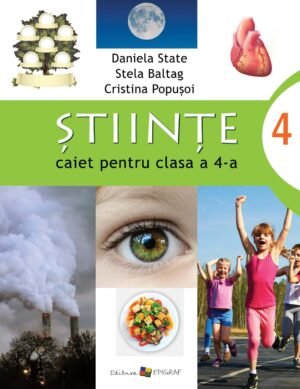 Științe ‑ caiet pentru clasa a 4‑a