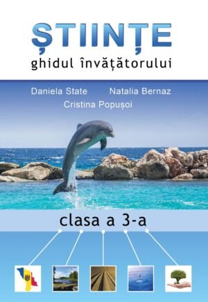 Științe ‑ ghidul învățătorului pentru clasa a 3‑a