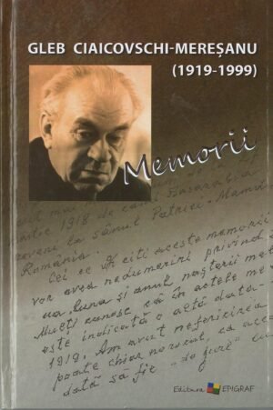 GLEB CIAICOVSCHI–MEREŞANU. MEMORII
