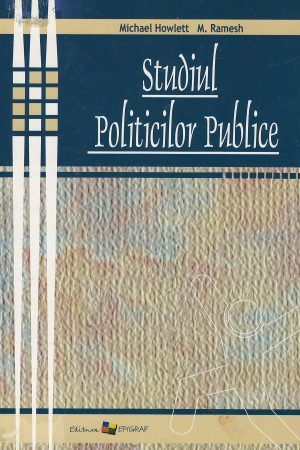 Studiul politicilor publice. Cicluri și subsisteme ale politicilor