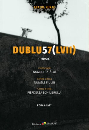 DUBLU57 (LVII). Trilogie. Numele tatălui, fiului și pierderea echilibrului