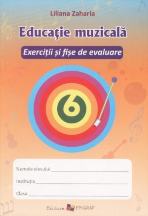 Educatie muzicala caiet cl 6