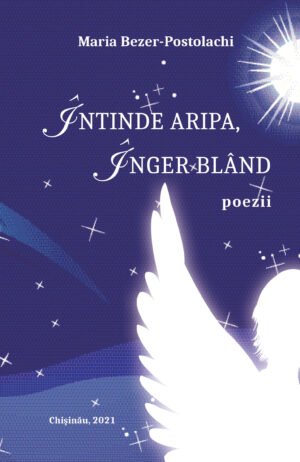 Intinde aripa inger bland. Poezii