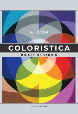 Coloristica. Obiect de studiu. Ion Daghi