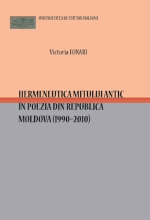 Hermeneutica mitului antic în poezia din Republica Moldova