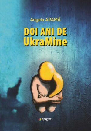 Jurnal Angela Arama Ucraina
