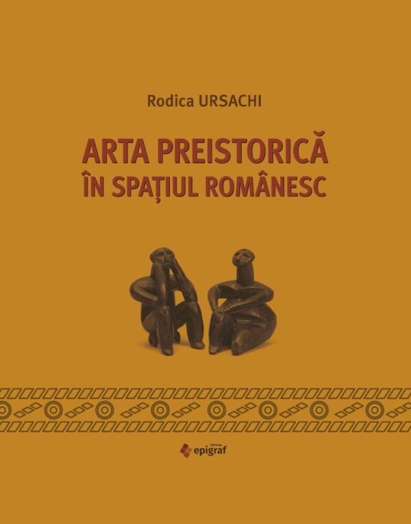 Arta preistorica in spatiul românesc Rodica Ursachi