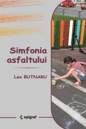 Simfonia asfaltului Leo Butnaru