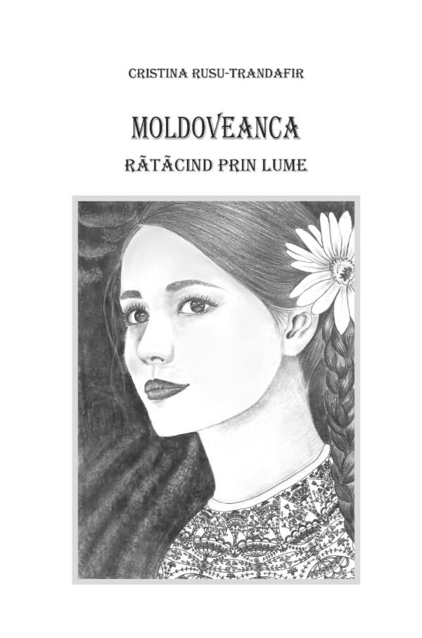 Moldoveanca. Ratacind prin lume. Poezie. Cristina Rusu-Trandafir