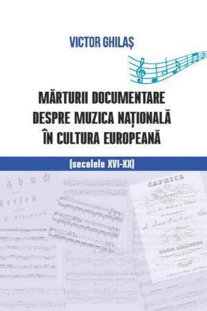 MĂRTURII DOCUMENTARE DESPRE MUZICA NAȚIONALĂ ÎN CULTURA EUROPEANĂ (secolele XVI-XX)