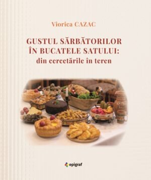 Gustul sărbătorilor în bucatele satului: din cercetările în teren